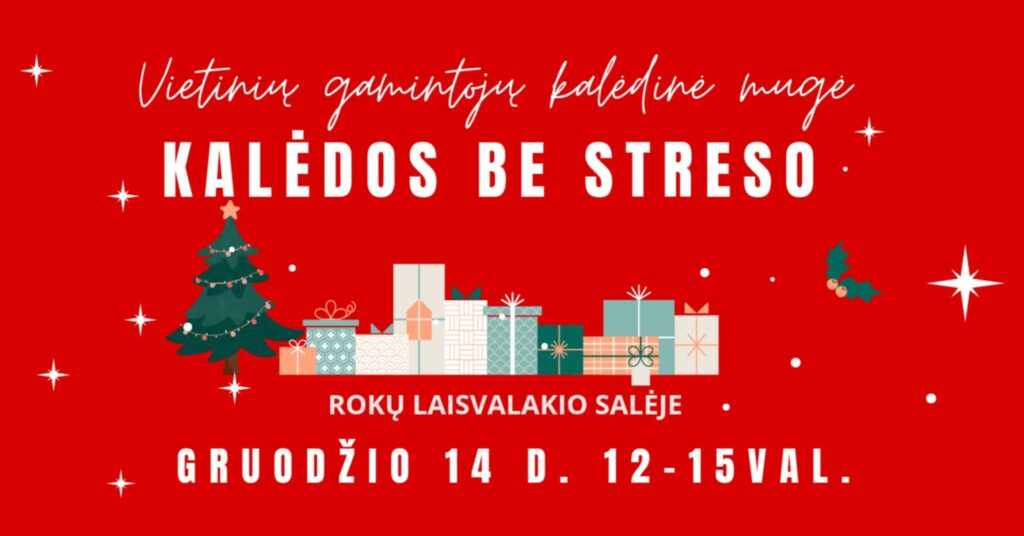 Kviečiame į vietinių gamintojų mugę KALĖDOS BE STRESO Rokuose!